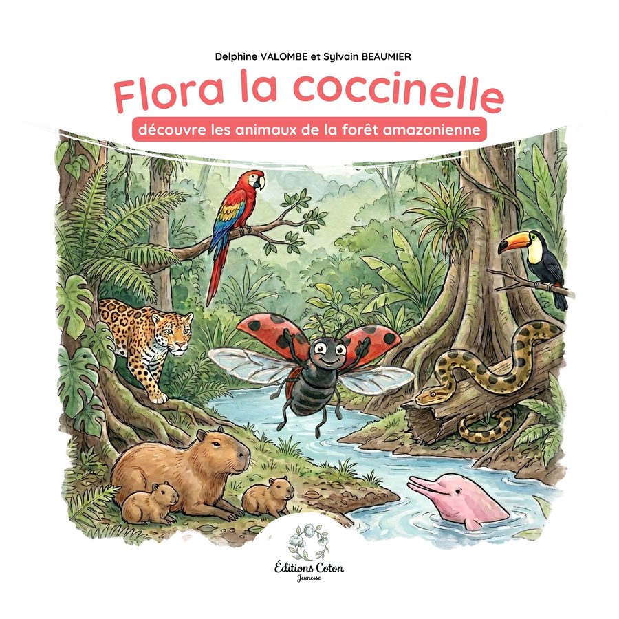 Couverture du livre Flora la coccinelle découvre les animaux de la forêt amazonienne